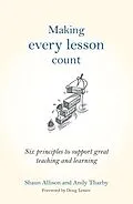 E-Book (epub) Making Every Lesson Count von Shaun Allison, Andy Tharby