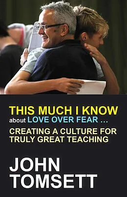 E-Book (epub) This Much I Know About Love Over Fear ... von John Tomsett