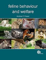 Kartonierter Einband Feline Behaviour and Welfare von Andrew (formerly Memorial University of Newfoundland, Canada) Fr