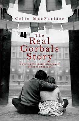 Kartonierter Einband The Real Gorbals Story von Colin MacFarlane
