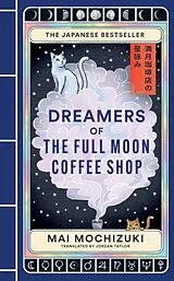 Broschiert Dreamers of the Full Moon Coffee Shop von Mai Mochizuki