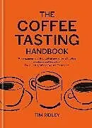 Fester Einband The Coffee Tasting Handbook von Tim Ridley