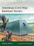 Couverture cartonnée American Civil War Railroad Tactics de Robert R. Hodges Jr.