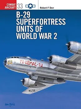 E-Book (pdf) B-29 Superfortress Units of World War 2 von Robert F Dorr
