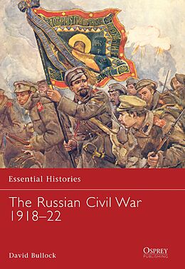 E-Book (pdf) The Russian Civil War 1918-22 von David Bullock