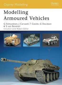 E-Book (pdf) Modelling Armoured Vehicles von Gary Edmundson, Steve Van Beveren, Graeme Davidson