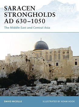 E-Book (pdf) Saracen Strongholds AD 630-1050 von David Nicolle