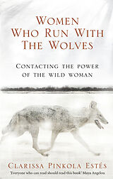 Kartonierter Einband Women Who Run With The Wolves von Clarissa Pinkola Estes