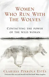 Kartonierter Einband Women Who Run with the Wolves von Estes Clarissa Pinkola