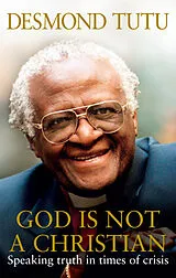 Kartonierter Einband God Is Not A Christian von Desmond Tutu, John Allen