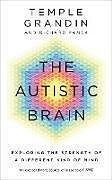 Kartonierter Einband The Autistic Brain von Temple Grandin, Richard Panek