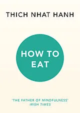 Kartonierter Einband How to Eat von Hanh Thich Nhat