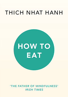 Kartonierter Einband How to Eat von Thich Nhat Hanh