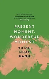 Kartonierter Einband (Kt) Present Moment, Wonderful Moment von Thich Nhat Hanh