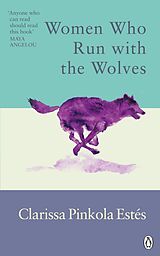 Kartonierter Einband Women Who Run With The Wolves von Clarissa Pinkola Estes