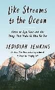 Fester Einband Like Streams to the Ocean von Jedidiah Jenkins
