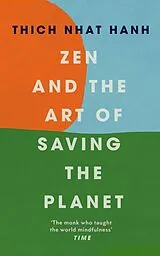 Kartonierter Einband Zen and the Art of Saving the Planet von Thich Nhat Hanh