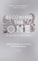 Kartonierter Einband Becoming the One: A Guided Journal von Sheleana Aiyana