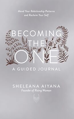 Kartonierter Einband Becoming the One: A Guided Journal von Sheleana Aiyana