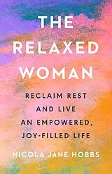 Kartonierter Einband The Relaxed Woman von Nicola Jane Hobbs