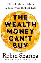 Kartonierter Einband The Wealth Money Can't Buy von Sharma Robin