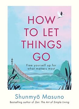 Livre Relié How to Let Things Go de Shunmyo Masuno