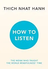 Kartonierter Einband How to Listen von Thich Nhat Hanh
