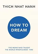 Kartonierter Einband How to Dream von Thich Nhat Hanh