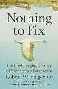 Fester Einband Nothing to Fix von Robert Waldinger