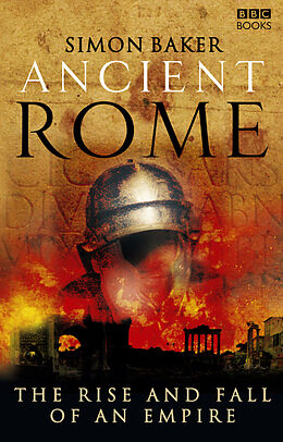 Kartonierter Einband Ancient Rome: The Rise and Fall of an Empire von Simon Baker