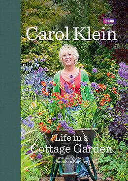 Fester Einband Life in a Cottage Garden von Carol Buckley, Jonathan Klein