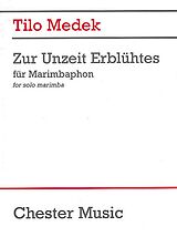 Tilo Medek Notenblätter Zur Unzeit Erblühtes für Marimbaphon