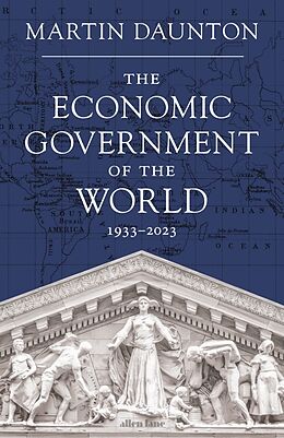 Livre Relié The Economic Government of the World de Martin Daunton