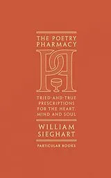 Fester Einband The Poetry Pharmacy von Sieghart William