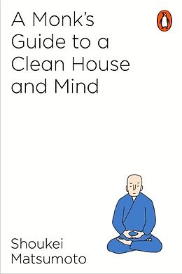 Couverture cartonnée A Monk's Guide to a Clean House and Mind de Shoukei Matsumoto