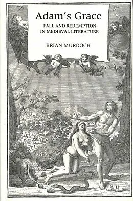 E-Book (pdf) Adam's Grace: Fall and Redemption in Medieval Literature von Brian Murdoch
