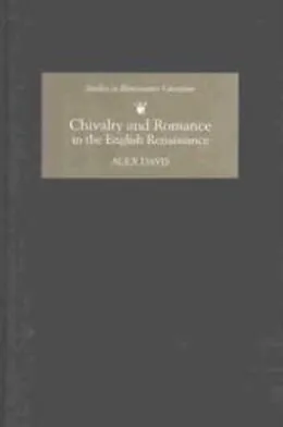 E-Book (pdf) Chivalry and Romance in the English Renaissance von Alex Davis