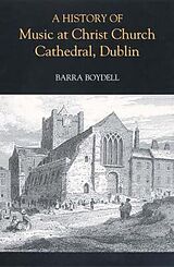 eBook (pdf) A History of Music at Christ Church Cathedral, Dublin de Barra Boydell