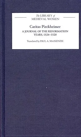 E-Book (pdf) Caritas Pirckheimer: A Journal of the Reformation Years, 1524-1528 von Unknown