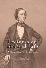 eBook (pdf) Lectures on Musical Life de William Sterndale Bennett, Nicholas Nicholas Temperley, Yunchung Yang