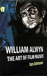 eBook (pdf) William Alwyn: The Art of Film Music de Ian Johnson