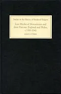 E-Book (pdf) Late Medieval Monasteries and their Patrons von Karen Stober