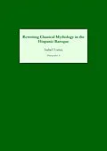 E-Book (pdf) Rewriting Classical Mythology in the Hispanic Baroque von Unknown