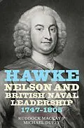 E-Book (pdf) Hawke, Nelson and British Naval Leadership, 1747-1805 von Ruddock Mackay, Michael Duffy