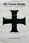 E-Book (pdf) The Teutonic Knights in the Holy Land, 1190-1291 von Nicholas Morton