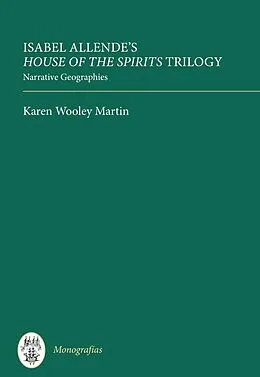 E-Book (pdf) Isabel Allende's House of the Spirits Trilogy von Karen Wooley Martin