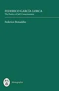E-Book (pdf) Federico García Lorca: The Poetics of Self-Consciousness von Federico Bonaddio