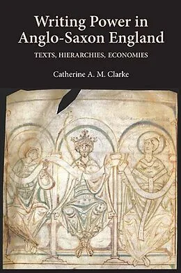 E-Book (pdf) Writing Power in Anglo-Saxon England von Catherine A M Clarke