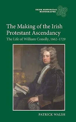 E-Book (pdf) The Making of the Irish Protestant Ascendancy von Patrick Walsh