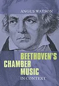 E-Book (pdf) Beethoven's Chamber Music in Context von Angus Watson